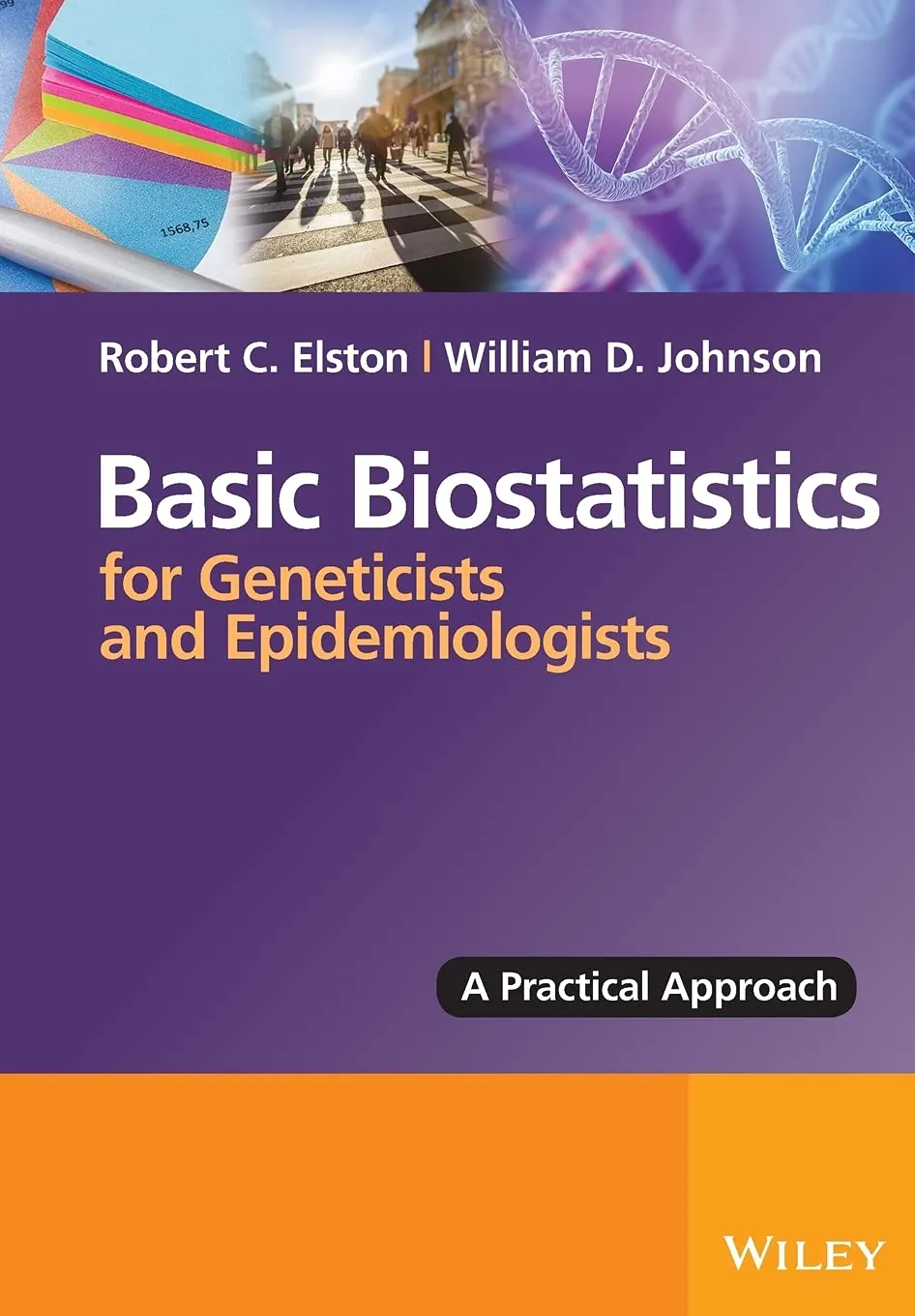 Basic Biostatistics for Geneticists and Epidemiologists: A Practical Approach Paperback