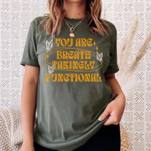 You Are Breathtakingly Functional Tissanah T-Shirt
